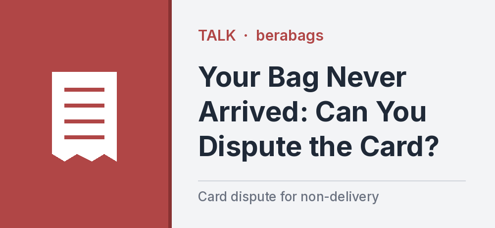 Your Bag Never Arrived: Can You Dispute the Card?
