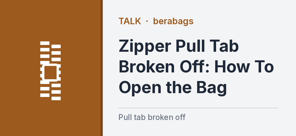 Zipper Pull Tab Broken Off: How To Open the Bag