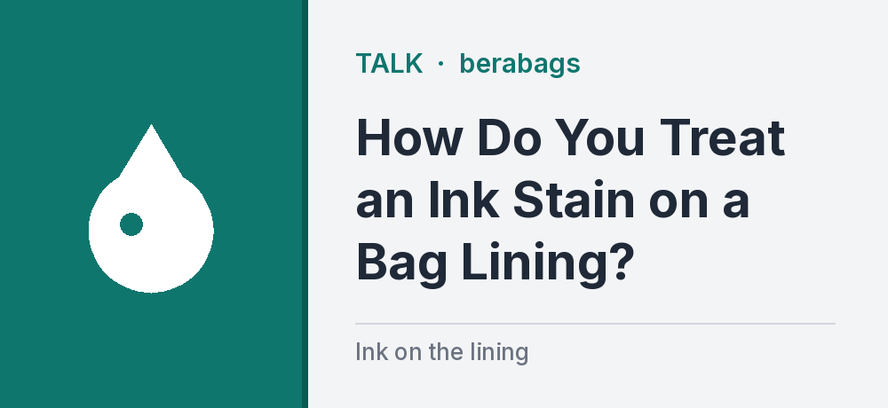 How Do You Treat an Ink Stain on a Bag Lining?
