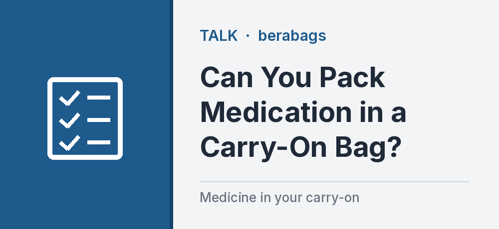 Can You Pack Medication in a Carry-On Bag?