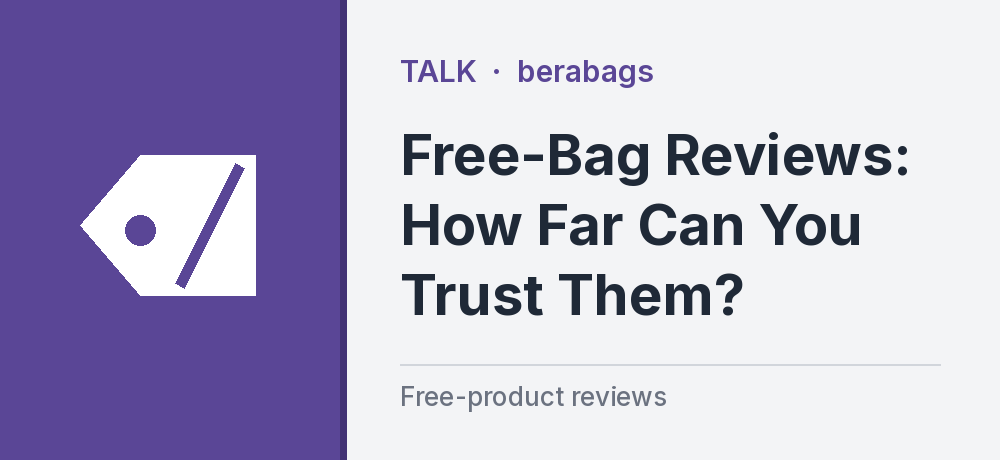 Free-Bag Reviews: How Far Can You Trust Them?