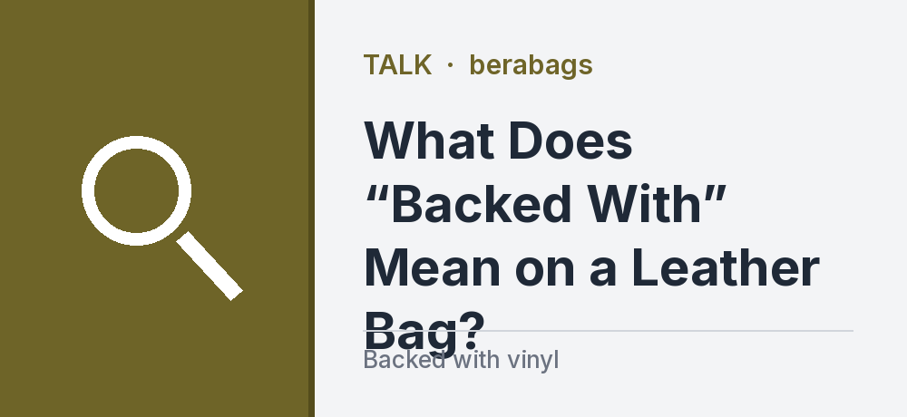 What Does “Backed With” Mean on a Leather Bag?