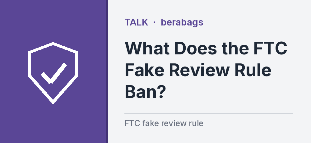 What Does the FTC Fake Review Rule Ban?