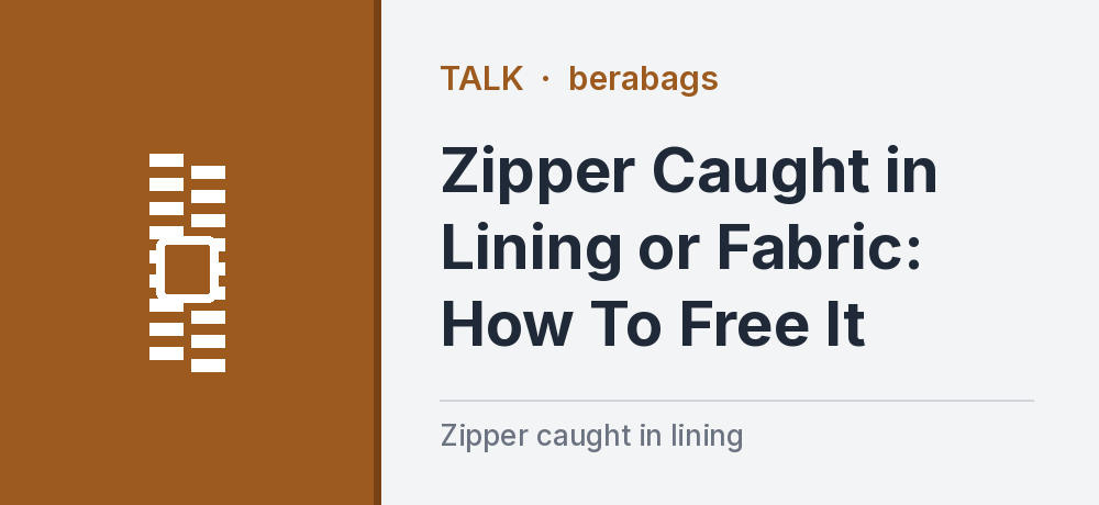 Zipper Caught in Lining or Fabric: How To Free It